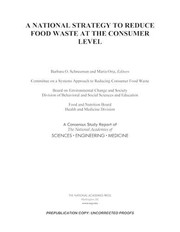 Cover of A National Strategy to Reduce Food Waste at the Consumer Level by National Academies of Sciences, Engineering, and Medicine