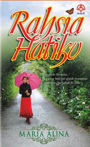 Front cover of Rahsia Hatiku by Maria Alina