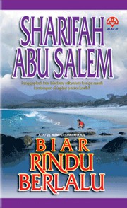 Cover of Biar Rindu Berlalu by Sharifah Abu Salem
