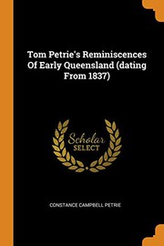 Front cover of Tom Petrie's reminiscences of early Queensland by Constance Campbell Petrie