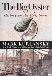 Front cover of Big Oyster New York in the World by Mark Kurlansky