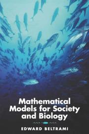 Front cover of Mathematical Models for Society and Biology by Edward Beltrami