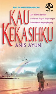Front cover of Kau Kekasihku by Anis Ayuni