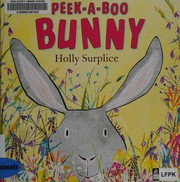 Cover of Peek-a-boo bunny by Holly Surplice