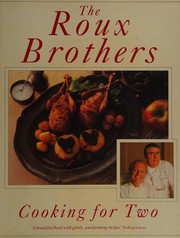 Front cover of The Roux brothers cooking for two by Albert Roux