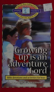 Cover of Growing up is an adventure, Lord by Stephen Sorenson