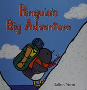 Cover of Penguin's big adventure by Salina Yoon