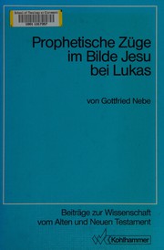 Front cover of Prophetische Züge im Bilde Jesu bei Lukas by Gottfried Nebe