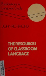 Front cover of The resources of classroom language by Richmond, John.