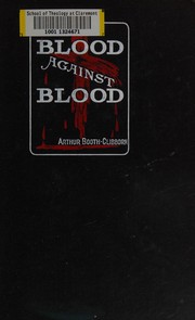 Front cover of Blood against blood by Arthur Sydney Booth-Clibborn