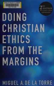 Cover of Doing Christian ethics from the margins by Miguel A. De La Torre