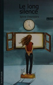 Cover of Le Long Silence by Sylvie Desrosiers
