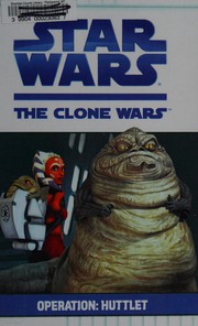 Front cover of Star Wars - The Clone Wars - Operation Huttlet by Steele Filipek