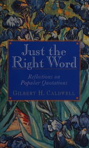 Cover of Just the Right Word by Gilbert H. Caldwell