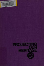Front cover of Projecting our heritage by National Holiness Association.