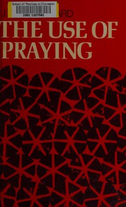 Front cover of The use of praying by Joseph Neville Ward