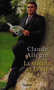Front cover of La science et la vie by Claude J. Allègre