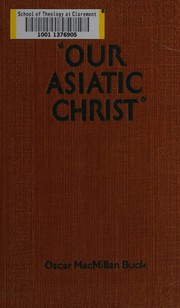 Cover of " Our Asiatic Christ" by Oscar MacMillan Buck