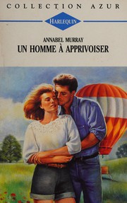 Front cover of Un homme à apprivoiser by Annabel Murray
