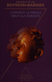 Front cover of Comment la parole vient aux enfants by Bénédicte de Boysson-Bardies