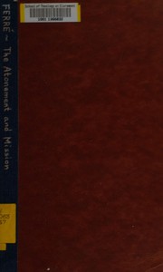 Cover of The atonement and mission by Nels F. S. Ferré