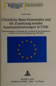Front cover of Christliche Basis-Gemeinden und die Zuspitzung sozialer Auseinandersetzungen in Chile ; Untersuchungen zur Ideologie der "Christen für den Sozialismus" in Chile zur Zeit der Volksregierung (1970-1973) by Leonor Ossa
