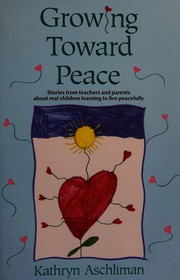 Cover of Growing toward peace by Kathryn Aschliman