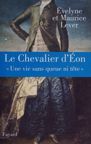 Front cover of Le chevalier d'Éon by Évelyne Lever