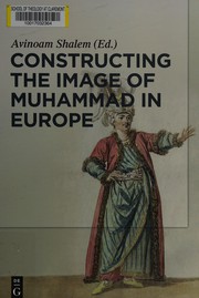 Front cover of Constructing the image of Muhammad in Europe by Avinoam Shalem