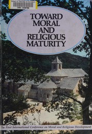 Front cover of Toward moral and religious maturity by International Conference on Moral and Religious Development (1st 1979 Abbey of Senanque, France)