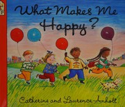 Cover of What makes me happy? by Catherine Anholt