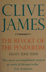 Front cover of The revolt of the pendulum by Clive James