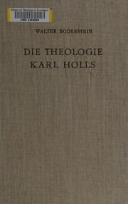 Cover of Die Theologie Karl Holls im Spiegel des antiken und reformatorischen Christentums by Walter Bodenstein