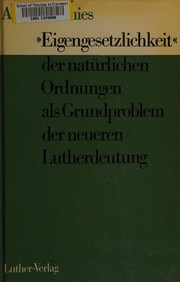 Front cover of Eigengesetzlichkeit der natürlichen Ordnungen als Grundproblem der neueren Lutherdeutung by Ahti Hakamies