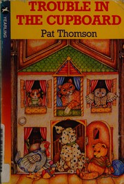 Cover of Trouble in the cupboard by Thomson, Pat