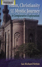 Front cover of Islam, Christianity and the mystic journey by Ian Richard Netton