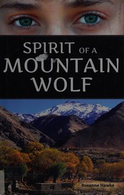Front cover of Spirit of a mountain wolf by Rosanne Hawke