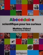 Front cover of Abécédaire scientifique pour les curieux by Mathieu Vidard