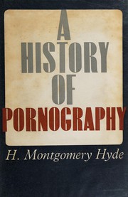 Front cover of A history of pornography by H. Montgomery Hyde