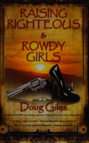 Front cover of Raising righteous and rowdy girls by Doug Giles