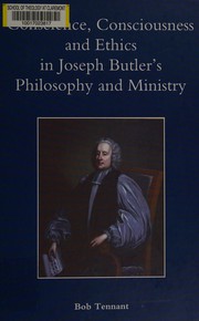 Front cover of Conscience, consciousness and ethics in Joseph Butler's philosophy and ministry by Bob Tennant