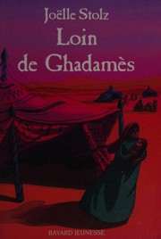 Front cover of Loin de Ghadamès by Joëlle Stolz