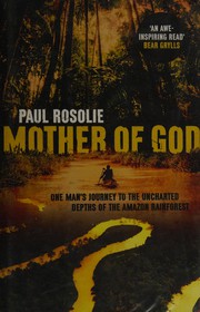 Front cover of Mother of God by Paul Rosolie