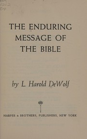 Cover of The enduring message of the Bible by L. Harold DeWolf