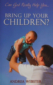 Front cover of Can God really help you ... bring up your children? by Andrea Webster