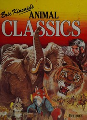 Front cover of Eric Kincaid's Animal classics by Graeme Kent
