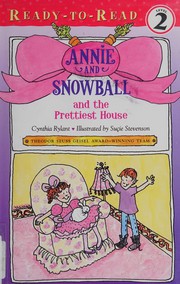 Front cover of Annie and Snowball and the Prettiest House by Cynthia Rylant