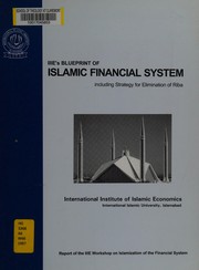 Front cover of IIIE's blueprint of Islamic financial system including strategy for elimination of Riba by Workshop on Islamization of the Financial System (1997 Islamabad, Pakistan)