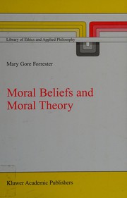 Cover of Moral beliefs and moral theory by Mary Gore Forrester