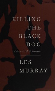 Cover of Killing the black dog by Les A. Murray